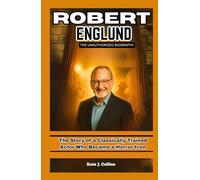 ROBERT ENGLUND: THE UNAUTHORIZED BIOGRAPHY: The Story of a Classically Trained Actor Who Became a Horror Icon