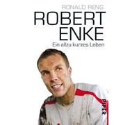 Robert Enke: Ein allzu kurzes Leben