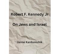 Robert F. Kennedy Jr: On Jews and Israel