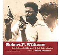 Robert F Williams - Self Respect Self Defense And