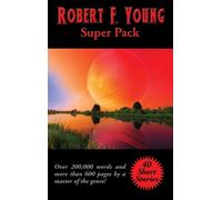 Robert F. Young Super Pack : A Positronic Book