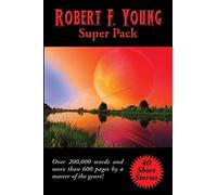 Robert F. Young Super Pack: A Positronic Book: 45 (Positronic Super Pack)