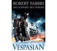 Robert Fabbri A Vespasian: Das Schwert des Tribuns: Historischer Rom (Paperback)