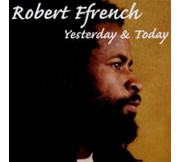 Robert Ffrench - Yesterday And Today