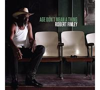 ROBERT FINLEY - Age Don't Mean a Thing