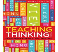 Robert Fisher Teaching Thinking: Philosophical Enquiry in the Classroom Robert Fisher Multicolor