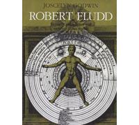 Robert Fludd: Hermetic Philosopher and Surveyor of Two Worlds