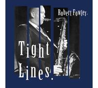 Robert Fowler - Tight Lines
