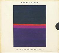 Robert Fripp - 1995 Soundscapes Live