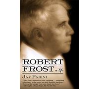 Robert Frost: a Life