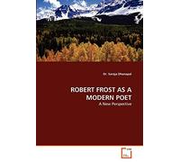 ROBERT FROST AS A MODERN POET: A New Perspective