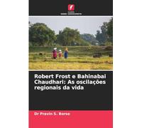 Robert Frost e Bahinabai Chaudhari: As oscilações regionais da vida