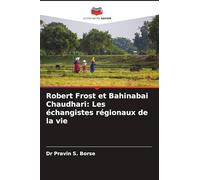 Robert Frost et Bahinabai Chaudhari: Les échangistes régionaux de la vie