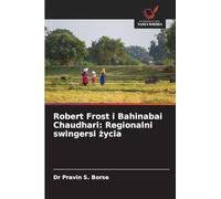 Robert Frost i Bahinabai Chaudhari: Regionalni swingersi życia