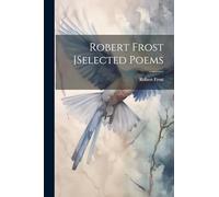 Robert Frost [selected Poems