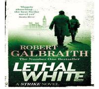 Robert Galbraith Lethal White : Cormoran Strike Book 4 Paperback Robert Galbraith Multicolor