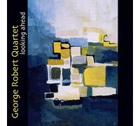 Robert, George -Quartet- - Looking Ahead