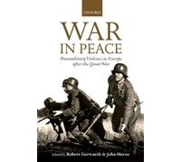 Robert Gerwarth War in Peace (Hardback) Greater War