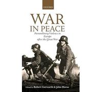 Robert Gerwarth War in Peace (Hardback) Greater War