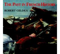 Robert Gildea The Past in French History Paperback Book Robert Gildea Multicolor