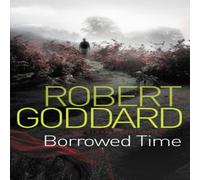 Robert Goddard Borrowed Time Paperback Book Robert Goddard Multicolor