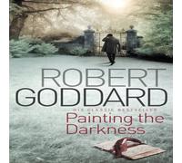 Robert Goddard Painting The Darkness Paperback Book Robert Goddard Multicolor
