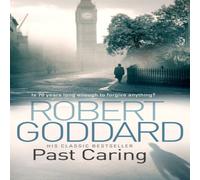 Robert Goddard Past Caring Paperback Book Robert Goddard Multicolor