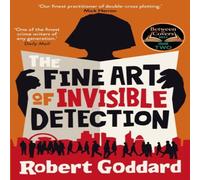 Robert Goddard The Fine Art of Invisible Detection : The thrilling BBC Between Robert Goddard Multicolor