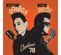 Robert Gordon & Link Wray - Cleveland 78 [VINYL]