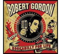 ROBERT GORDON - ROCKABILLY FOR LIFE - CD - 32 - F4z