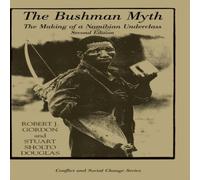 Robert Gordon The Bushman Myth: The Making Of A Namibian Underclass Hardcover Book Robert Gordon Multicolor