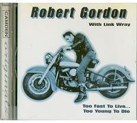 Robert Gordon - Too Fast to Live... Too Young to Die