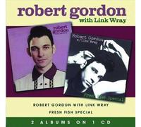Robert Gordon With Link Wray / Fresh Fish Special by Robert Gordon