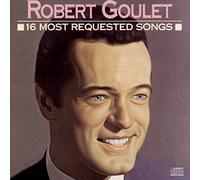Robert Goulet - 16 Most Requested Songs