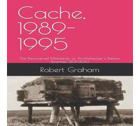 Robert Graham Cache, 1989-1995: The Recovered Memories of AnAlzheimer's Patient Robert Graham Multicolor