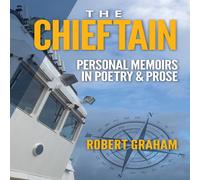 Robert Graham The Chieftain: Personal Memoirs in Poetry Prose Paperback Book Robert Graham Multicolor