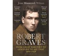 Robert Graves: From Great War Poet to Good-bye to All That (1895-1929)