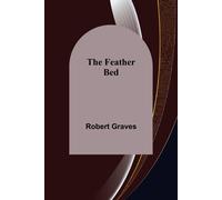 Robert Graves The Feather Bed Paperback Book Robert Graves Multicolor