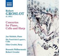 Brussels Po/Groslot - Groslot: Concertos for Piano, Cello and Harp