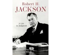 Robert H. Jackson : A Life in Judgment