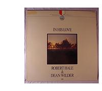Robert Hale & Dean Wilder Mint / NM Stereo Lp - In His Love - Word Records 1982