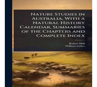 Robert Hall Nature Studies in Australia, With a Natural History Calendar Robert Hall Multicolor