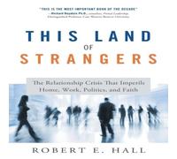 Robert Hall This Land of Strangers: The Relationship Crisis That Imperils Robert Hall Multicolor