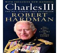 Robert Hardman Charles III : The Inside Story Paperback Book Robert Hardman Multicolor