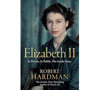 Robert Hardman Elizabeth II : In Private. In Public. The Inside Story. Hardcover Book Robert Hardman Multicolor