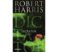 Robert Harris Wolfgang Müller Dictator: Roman (Cicero, Band 3) (Paperback)