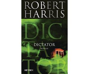Robert Harris Wolfgang Müller Dictator: Roman (Cicero, Band 3) (Paperback)
