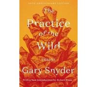 Robert Hass Gary Snyder The Practice of the Wild (Paperback)