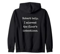 Robert Help I Misread The Floors Intentions Funny Marcus VR Zip Hoodie