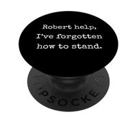 Robert Help Ive Forgotten How To Stand -Funny Marcus VR Chat PopSockets Adhesive PopGrip